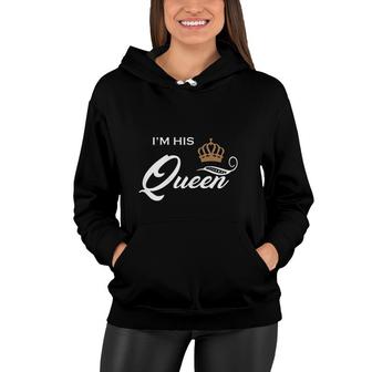 Womens I Am His Queen Husband And Wife Boyfriend Girlfriend Women Hoodie - Thegiftio UK