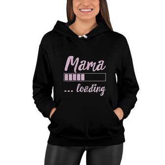 Womens Mama Loading Future Mom Funny New Mommy Mother Soon To Be Women Hoodie - Thegiftio