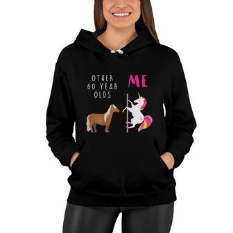Womens Other 60 Year Olds Me Unicorn 60Th Birthday Granny Mom Aunt Women Hoodie - Seseable