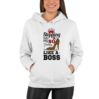 50Th Birthday Gift Stepping Into My 50Th Birthday Like A Boss Leopard Women Hoodie - Seseable