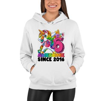 6 Awesome Since 2016 Dabbing Unicorn 6Th Birthday Girls Women Hoodie | Mazezy DE