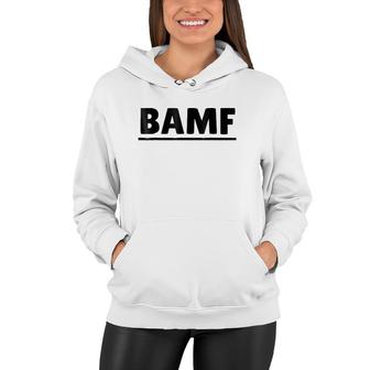 Bamf For Chill Guys And Cool Girls Women Hoodie | Mazezy