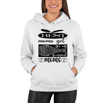 Best Moms Get Promoted To Homeschool Moms Lovely Gifts For Moms Women Hoodie - Thegiftio UK
