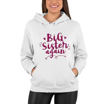 Big Sister Again Older Daughter Sibling Love Gift Women Hoodie - Thegiftio