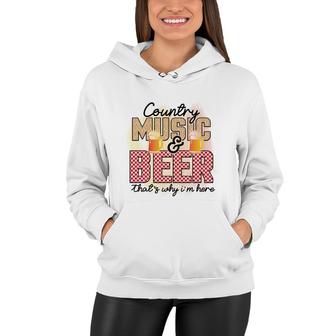 Cool Beautiful Design Country Music Lover And Beer Thats Why Im Here Funny Quote Women Hoodie - Thegiftio UK