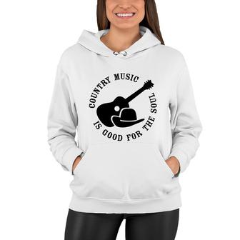 Country Music Is Good For The Soul Country Music Lover Women Hoodie - Thegiftio UK