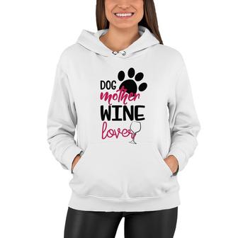 Dog Mom Mothers Day Lovely Dog Mother Wine Lover Women Hoodie - Thegiftio