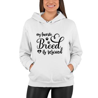Dog Mom Mothers Day My Favorite Breed Is Rescued Women Hoodie - Thegiftio