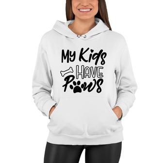 Dog Mom Mothers Day My Kid Have Paws Women Hoodie - Seseable