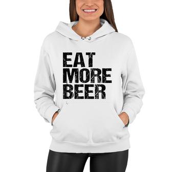 Eat More Beer Funny Drinking Alcoholic Humor Pun Graphic Women Hoodie - Thegiftio UK