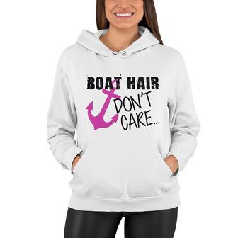 Funny Nautical Boating Funny Boat Hair Dont Care Women Hoodie - Thegiftio UK