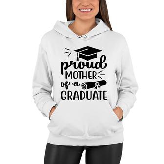 Graduation Proud Mother Of A Graduate Moms Gift Women Hoodie - Thegiftio UK
