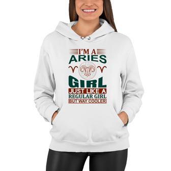 I Am A Aries Girl Just Like A Regular Girl But Way Cooler Birthday Gift Women Hoodie - Seseable