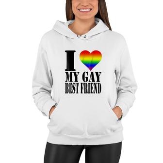 I Love My Gay Best Friend Rainbow Flag Pride Women Hoodie - Thegiftio UK