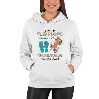 I'm A Flip Flops And Chihuahua Kinda Girl Summer Vacation Women Hoodie | Mazezy