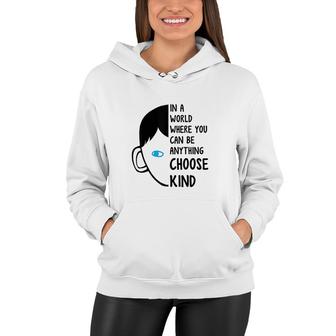 In A World Where You Can Be Anything Choose Kind Women Hoodie - Thegiftio UK