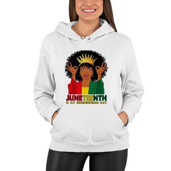 Juneteenth Is My Independence Day Funny Black African Girl Women Hoodie | Mazezy
