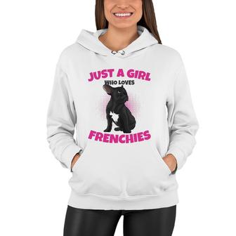 Just A Girl Who Loves Frenchies French Bulldog Girls Women Hoodie | Mazezy
