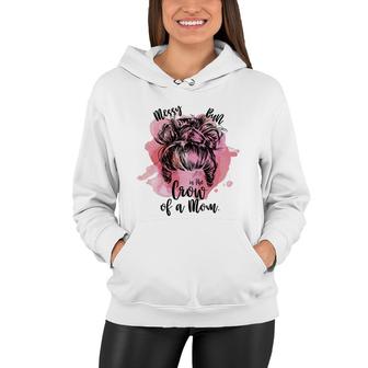 Mom Messy Bun Hair Is A Crown Of A Mom Gift For Mama Women Hoodie - Thegiftio UK