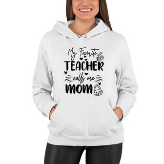 My Favorite Teacher Calls Me Mom Black Graphic Women Hoodie - Thegiftio
