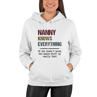 Nanny Knows Everything If She Doesnt Know She Makes Stuff Up Women Hoodie - Thegiftio UK