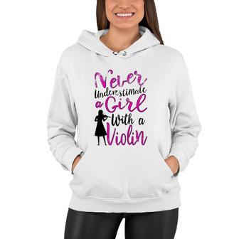 Never Underestimate A Girl With A Violin Gift For Violinist Women Hoodie | Mazezy
