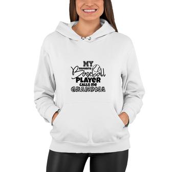 Nice Design My Favorite Baseball Player Calls Me Grandma Women Hoodie - Thegiftio