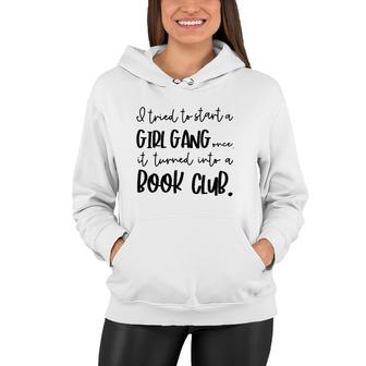 Tried To Start A Girl Gang -Book Club Gifts For Women Women Hoodie | Mazezy