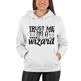 Trust Me Im A Wizard Sarcasm Black Graphic Women Hoodie - Thegiftio UK