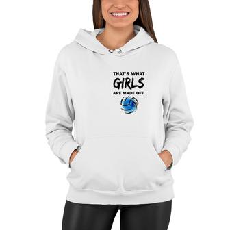 Volleyball That's What Girls Made Of Women Hoodie | Mazezy CA
