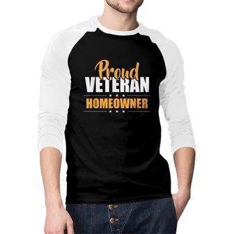 Proud Veteran Homeowner New House Owner Housewarming Party  Raglan Baseball Shirt
