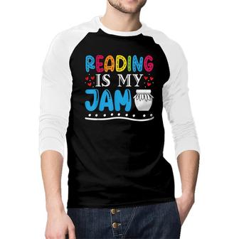 Reading Is My Jam Kids Teacher I Love To Read Books Lover Raglan Baseball Shirt - Seseable