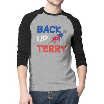 Back Up Terry Put It In Reverse Funny 4th Of July Fireworks Great Raglan Baseball Shirt - Seseable