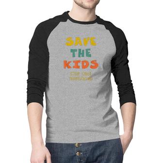Save The Kids End Child Trafficking Now Save The Children Raglan Baseball Shirt - Seseable