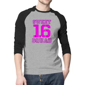 Sweet 16 Squad Birthday Squad Party Gift Raglan Baseball Shirt - Seseable