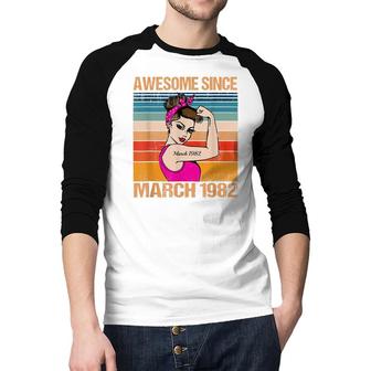40 Years Old Awesome Since March 1982 40Th Birthday Gifts Raglan Baseball Shirt - Seseable