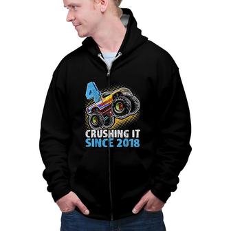 4 Crushing It Since 2018 Monster Truck 4th Birthday Zip Up Hoodie - Seseable