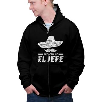 Funny Mexican Boss Chef Gift They Call Me El Jefe Zip Up Hoodie - Seseable