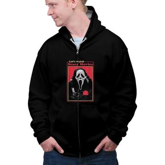 Holiday 365 Lets Watch Scary Movies Zip Up Hoodie - Seseable