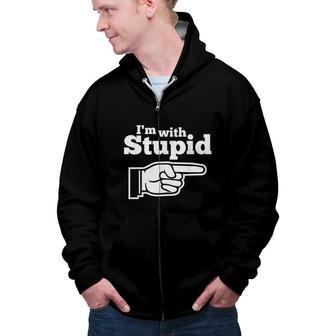 I Am With Stupid Shirt Men Kids And Women Zip Up Hoodie - Seseable