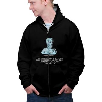 Marcus Aurelius Stoic Quote Happiness Life Thoughts Zip Up Hoodie - Seseable