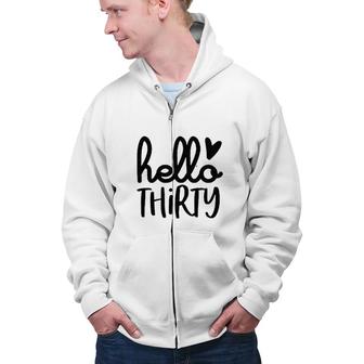 Hello Thirty Women 30th Birthday Funny Cute Heart Graphic Thirty Zip Up Hoodie - Seseable