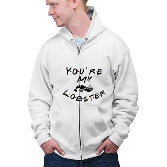 Youre My Lobster Funny 90s TV Show Graphic Full Zip Up Hoodie - Seseable