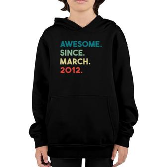 10 Year Old 10Th Birthday Gifts Awesome Since March 2012 Ver2 Youth Hoodie | Mazezy