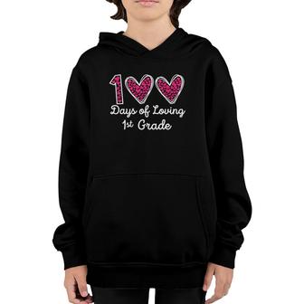 100 Days Of Loving 1St Grade 100Th Day Of School Teacher Youth Hoodie | Mazezy