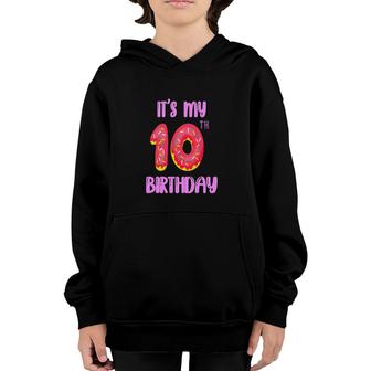 10Th Birthday 10 Years Old Donut It Is My 10Th Birthday Youth Hoodie - Seseable