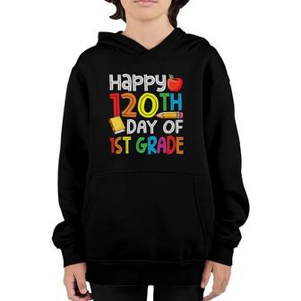 120Th Day Of School Teachers Child Happy 120 Days 1St Grade Youth Hoodie