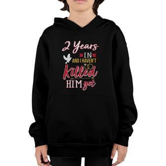 2 Years In Funny 2Nd Wedding Anniversary Gift Youth Hoodie | Mazezy