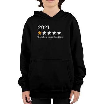 2021 1 Star Rating Somehow Worse Than 2020 Year Youth Hoodie | Mazezy