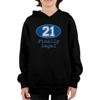 21St Birthday Party Gift 21 Years Old Finally Legal Youth Hoodie | Mazezy